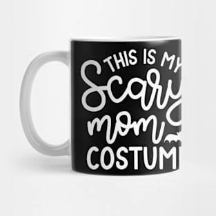 This Is My Scary Mom Costume Halloween Funny Cute Mug